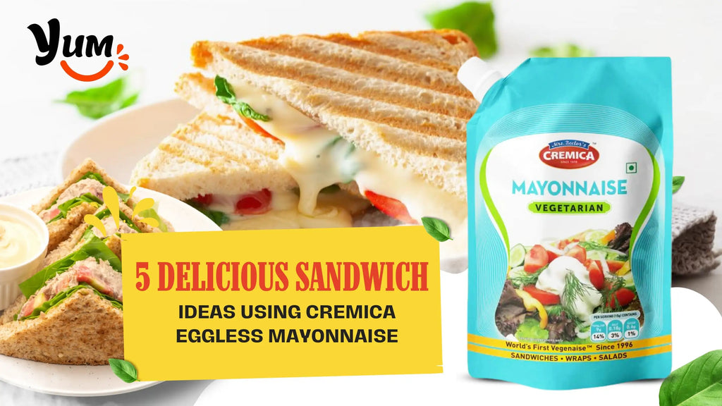 5 Delicious Sandwich Ideas Using Cremica Eggless Mayonnaise
