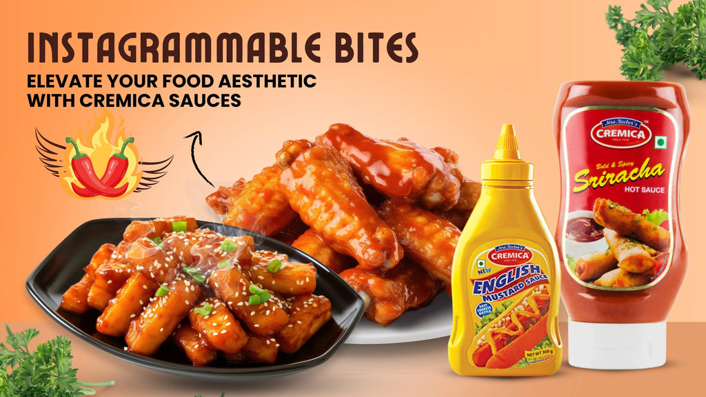 Instagrammable Bites: Elevate Your Food Aesthetic With Cremica Sauces