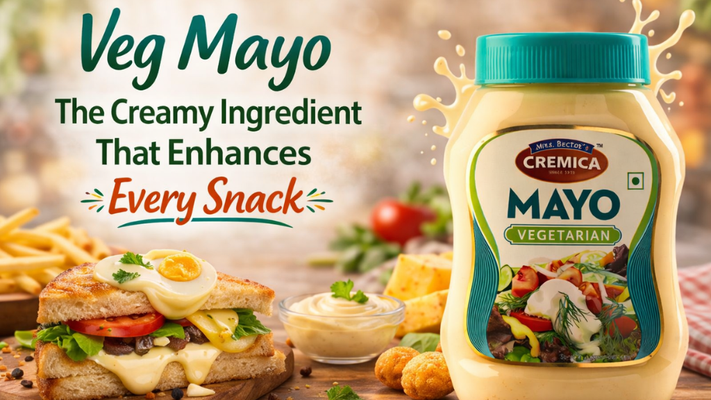 Veg Mayo The Creamy Ingredient That Enhances Every Snack