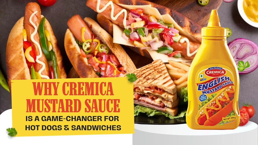 Why Cremica Mustard Sauce Is a Game-Changer For Hot Dogs & Sandwiches