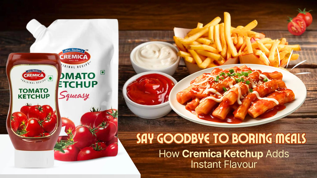 Say Goodbye To Boring Meals: How Cremica Ketchup Adds Instant Flavour