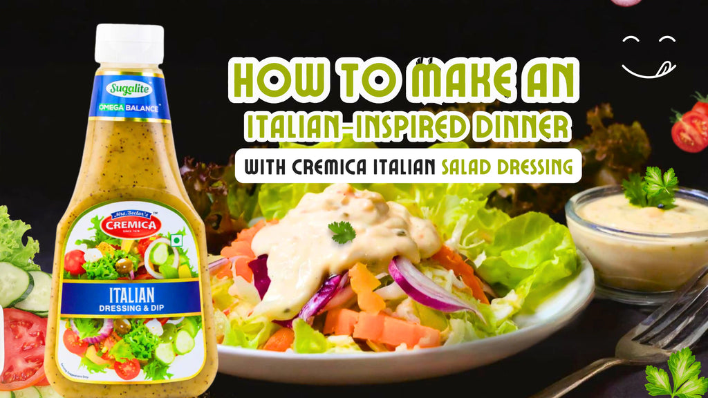 How To Make An Italian-Inspired Dinner With Cremica Italian Salad Dressing